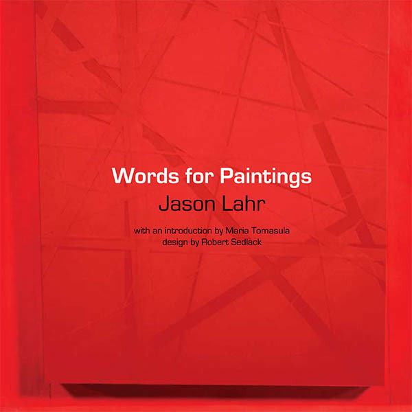Words for Paintings by Jason Lahr, designed by Robert Sedlack