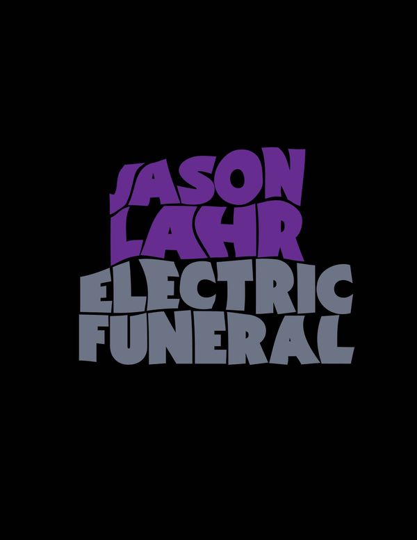 Jason Lahr - Electric Funeral