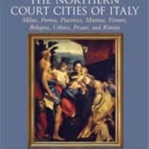 The Northern Court Cities Of Italy